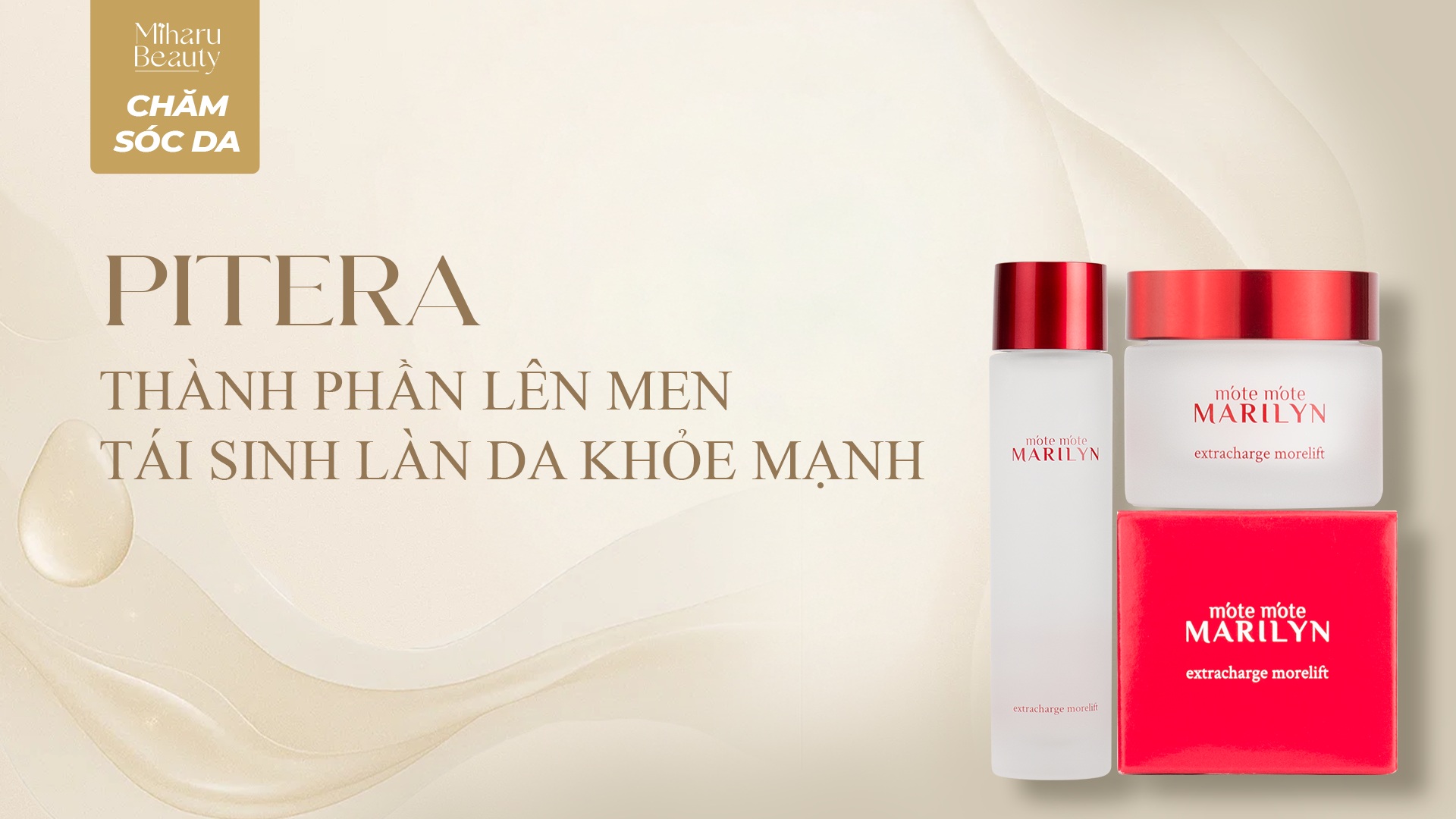 PITERA - THÀNH PHẦN LÊN MEN TÁI SINH LÀN DA KHỎE MẠNH