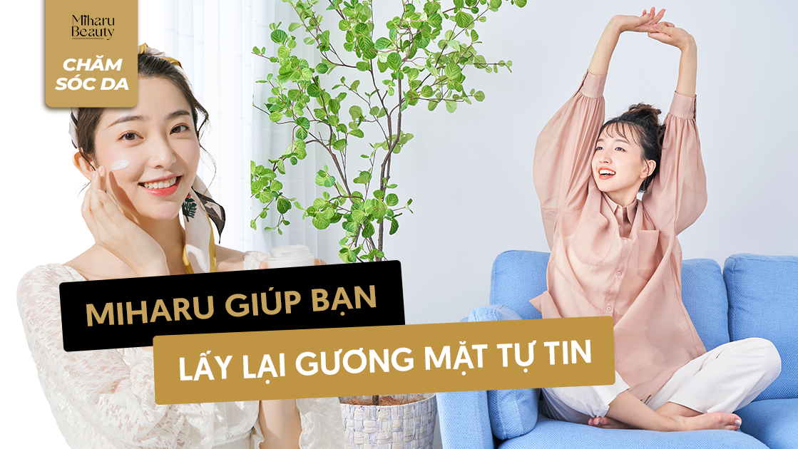 MIHARU BEAUTY PHÂN PHỐI MỸ PHẨM CHÍNH HÃNG GIÚP BẠN LẤY LẠI GƯƠNG MẶT TỰ TIN