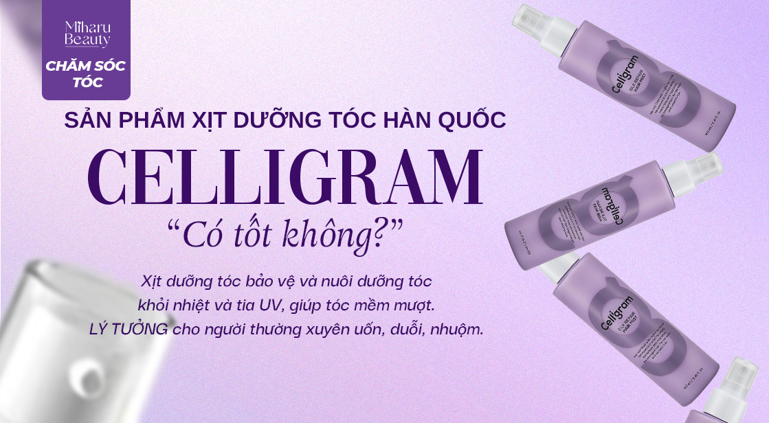 SẢN PHẨM XỊT DƯỠNG TÓC CELLIGRAM HÀN QUỐC CÓ TỐT HAY KHÔNG?